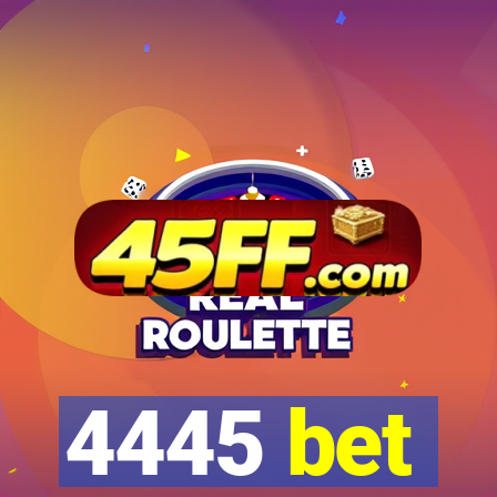 4445 bet